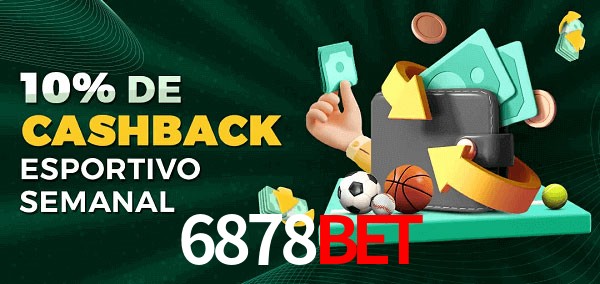 10% de bônus de cashback na 6878Bet